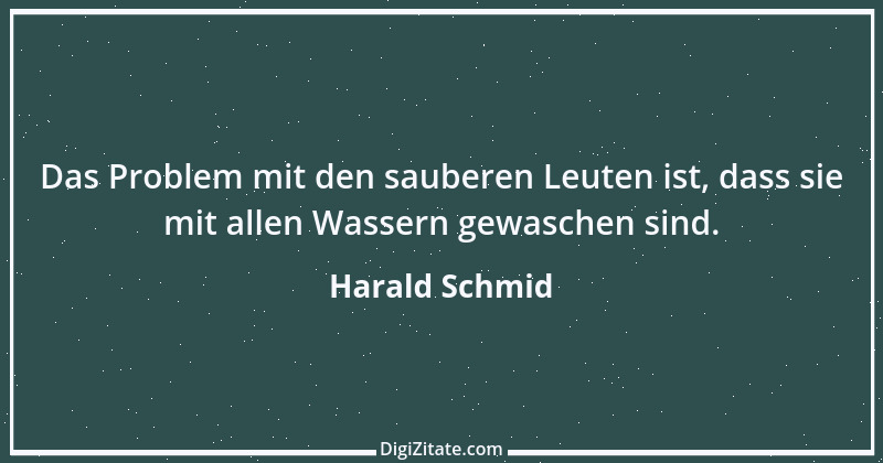 Zitat von Harald Schmid 161