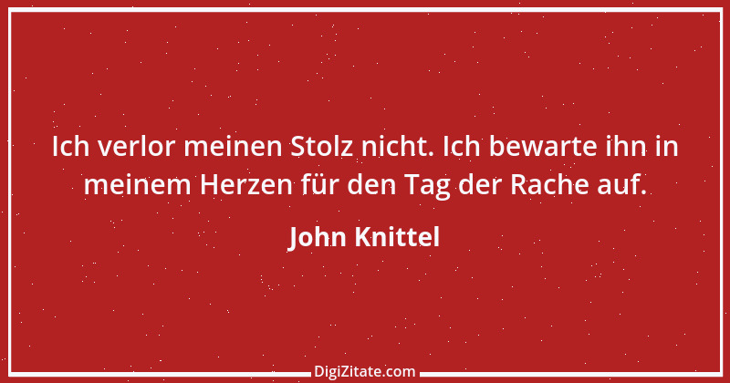 Zitat von John Knittel 148