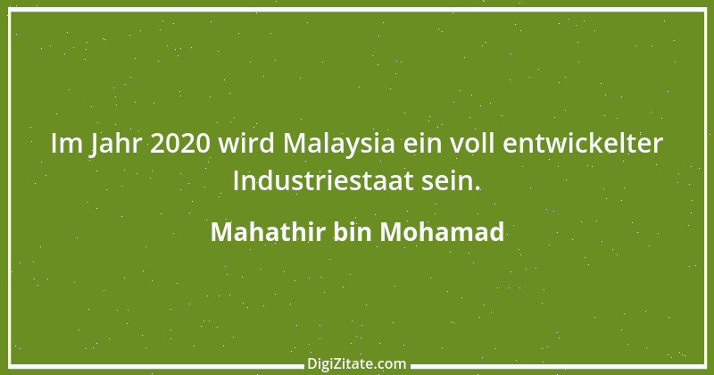 Zitat von Mahathir bin Mohamad 1