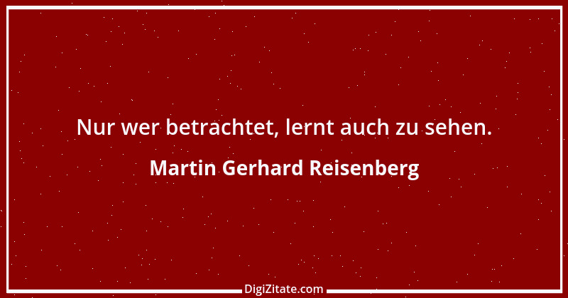 Zitat von Martin Gerhard Reisenberg 2887