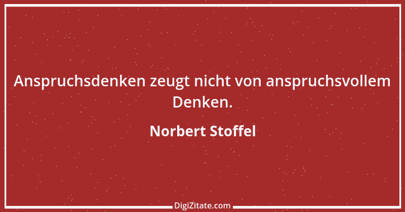 Zitat von Norbert Stoffel 31