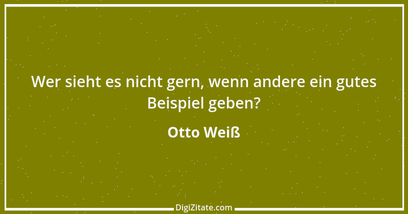 Zitat von Otto Weiß 441