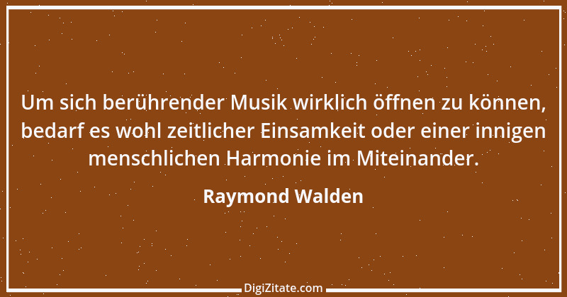 Zitat von Raymond Walden 45