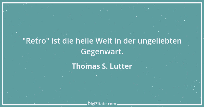 Zitat von Thomas S. Lutter 278