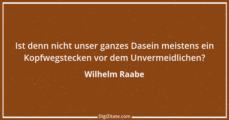 Zitat von Wilhelm Raabe 51