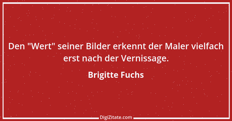 Zitat von Brigitte Fuchs 263