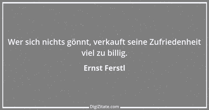 Zitat von Ernst Ferstl 1014