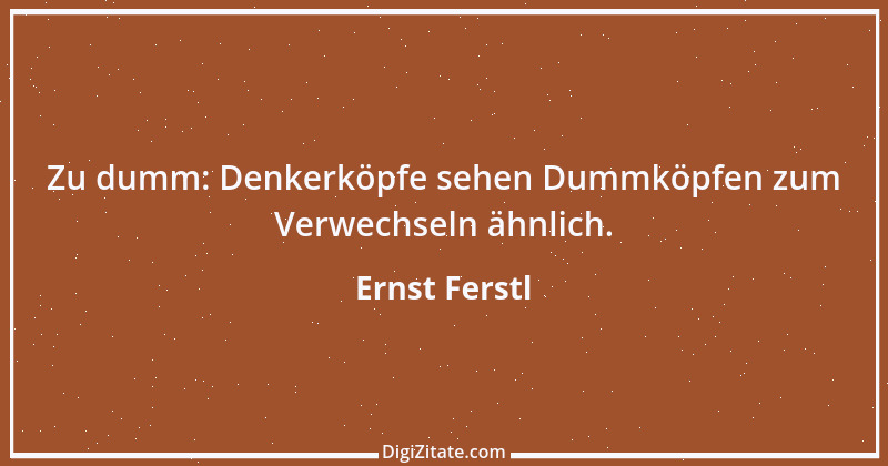 Zitat von Ernst Ferstl 2014