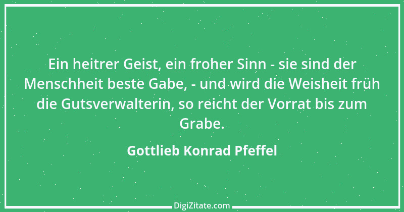 Zitat von Gottlieb Konrad Pfeffel 1