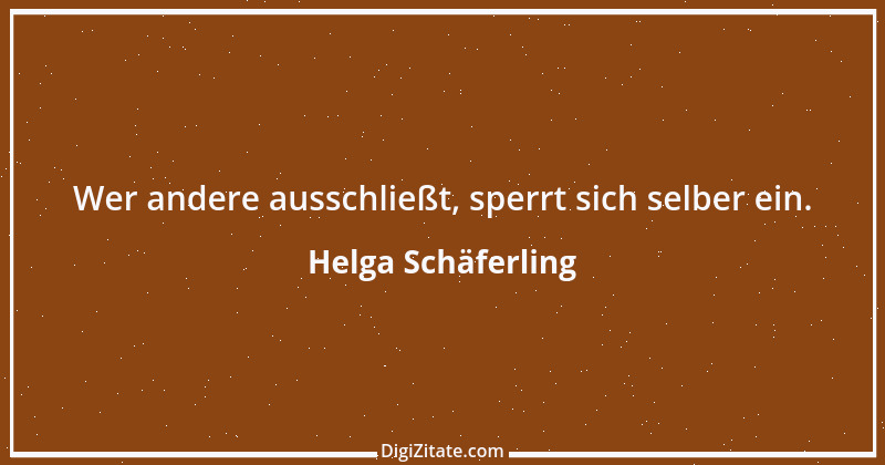 Zitat von Helga Schäferling 328