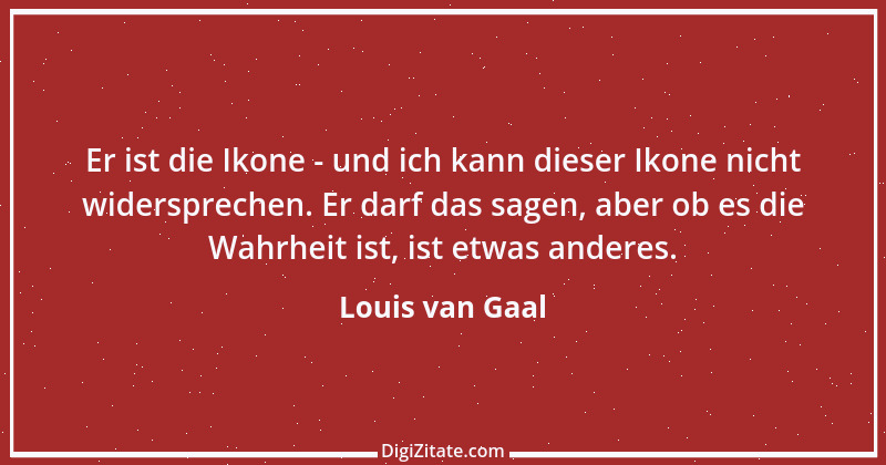 Zitat von Louis van Gaal 5