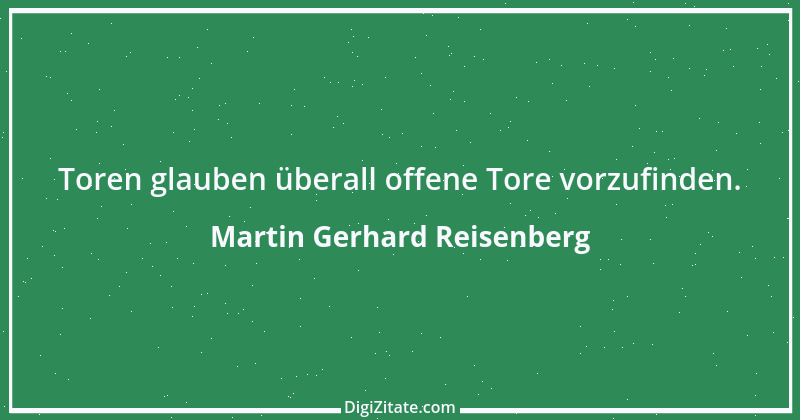 Zitat von Martin Gerhard Reisenberg 888