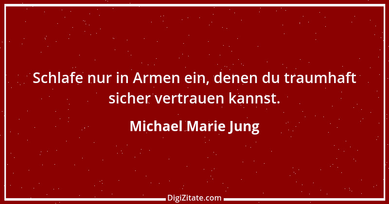 Zitat von Michael Marie Jung 140