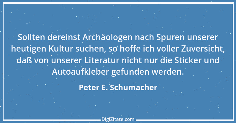 Zitat von Peter E. Schumacher 378