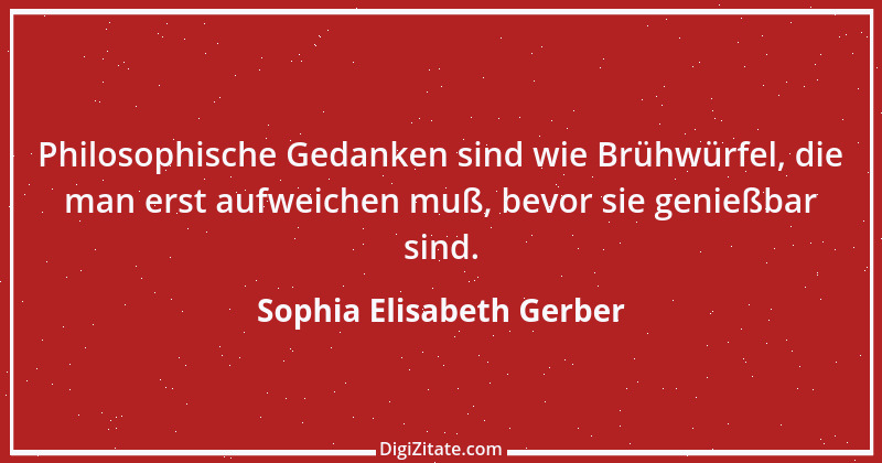 Zitat von Sophia Elisabeth Gerber 22