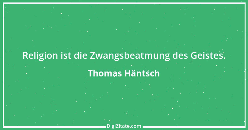 Zitat von Thomas Häntsch 148