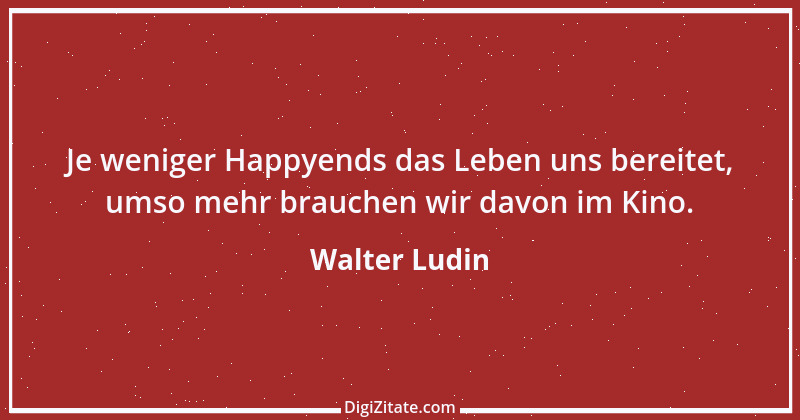 Zitat von Walter Ludin 75