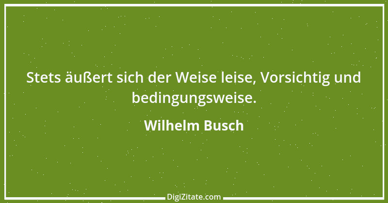 Zitat von Wilhelm Busch 125