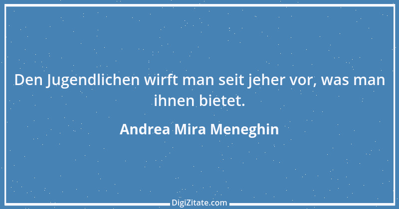 Zitat von Andrea Mira Meneghin 164