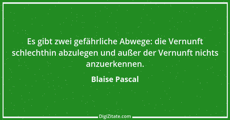 Zitat von Blaise Pascal 107