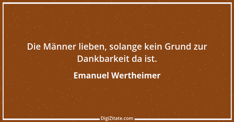 Zitat von Emanuel Wertheimer 649