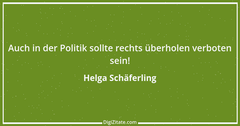 Zitat von Helga Schäferling 329