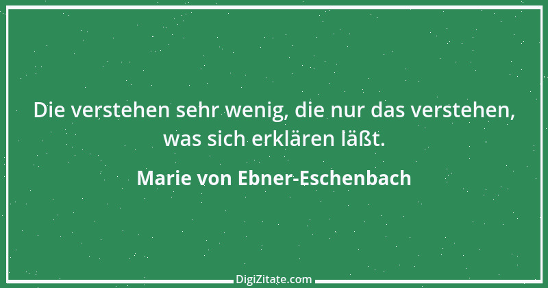 Zitat von Marie von Ebner-Eschenbach 542