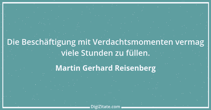 Zitat von Martin Gerhard Reisenberg 889