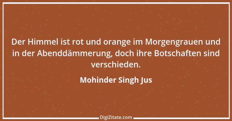 Zitat von Mohinder Singh Jus 6