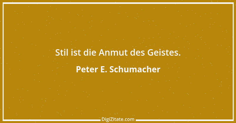 Zitat von Peter E. Schumacher 379