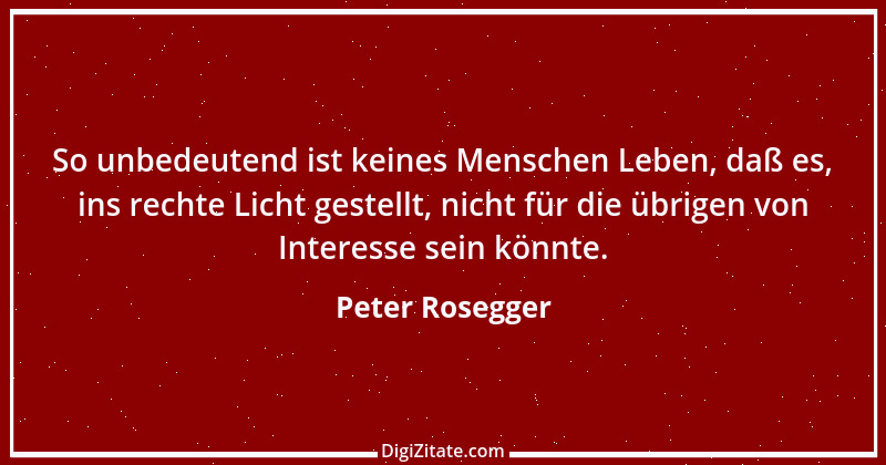 Zitat von Peter Rosegger 127