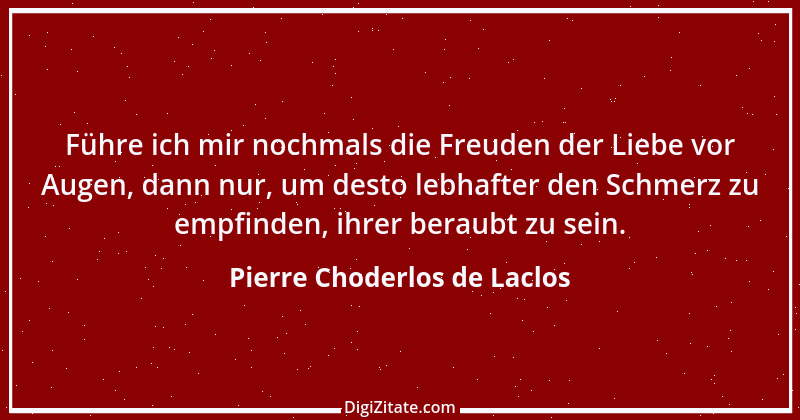 Zitat von Pierre Choderlos de Laclos 11