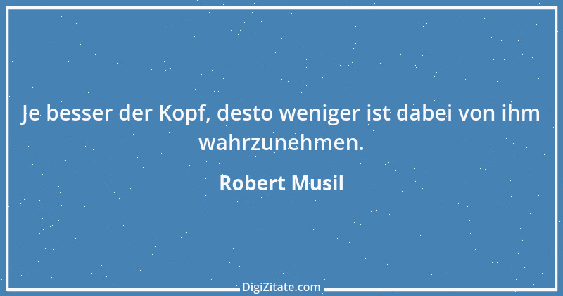 Zitat von Robert Musil 48