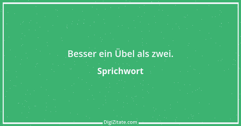 Zitat von Sprichwort 6566