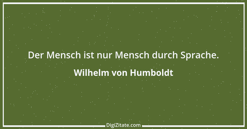 Zitat von Wilhelm von Humboldt 124