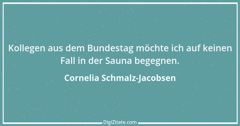 Zitat von Cornelia Schmalz-Jacobsen 1