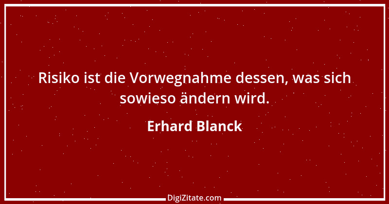 Zitat von Erhard Blanck 1130