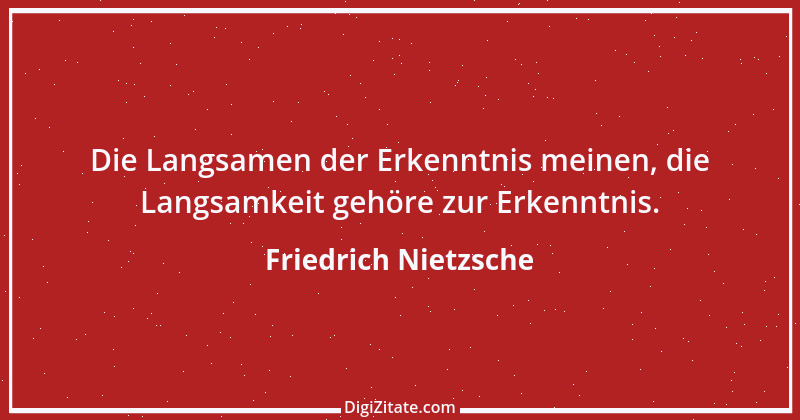 Zitat von Friedrich Nietzsche 512