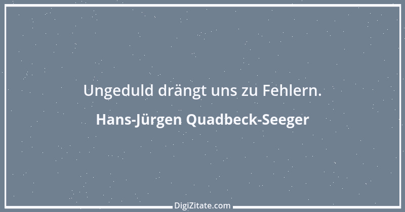 Zitat von Hans-Jürgen Quadbeck-Seeger 203