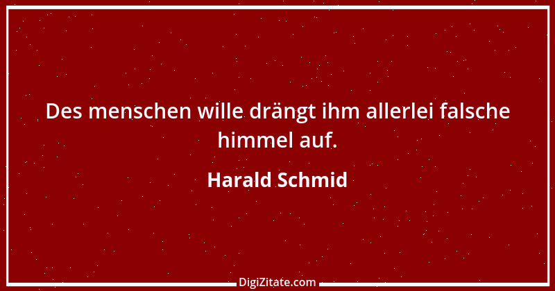 Zitat von Harald Schmid 164