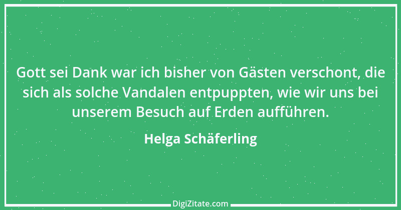 Zitat von Helga Schäferling 330