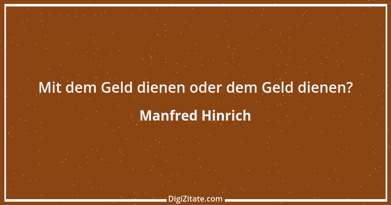 Zitat von Manfred Hinrich 2749