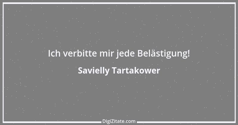 Zitat von Savielly Tartakower 1