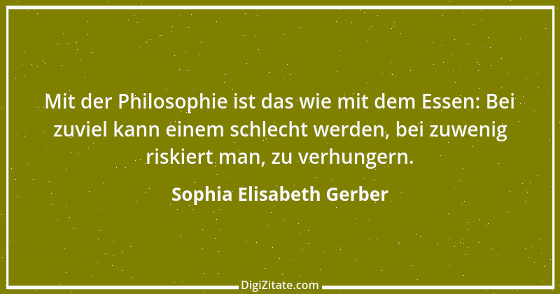 Zitat von Sophia Elisabeth Gerber 24