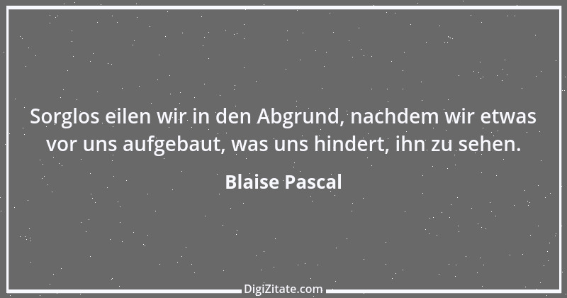 Zitat von Blaise Pascal 344