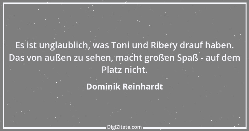 Zitat von Dominik Reinhardt 1