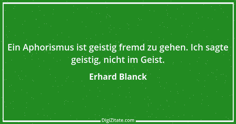 Zitat von Erhard Blanck 366