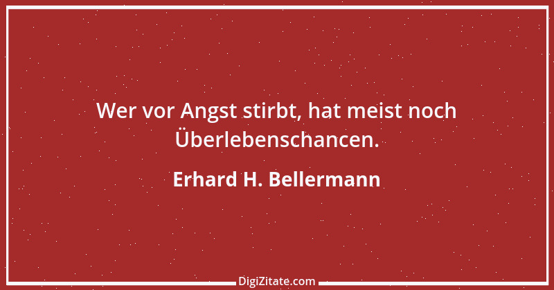 Zitat von Erhard H. Bellermann 325