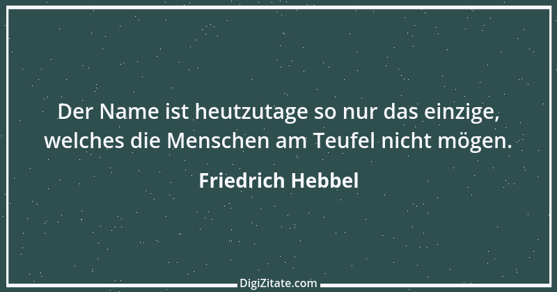 Zitat von Friedrich Hebbel 166