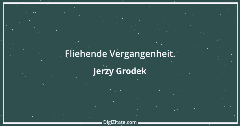 Zitat von Jerzy Grodek 2